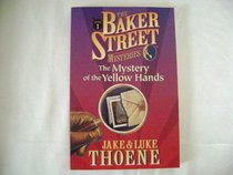 The Mystery of the Yellow Hands (Baker Street, Bk 1)