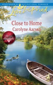 Close to Home (Riverbend, Bk 4) (Love Inspired, No 525)