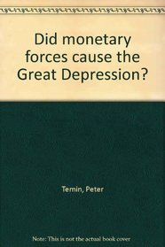Did monetary forces cause the Great Depression?