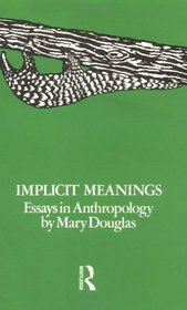 Implicit Meanings : Selected Essays in Anthropology