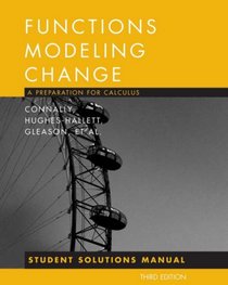 Functions Modeling Change, Student Solutions Manual: A Preparation for Calculus