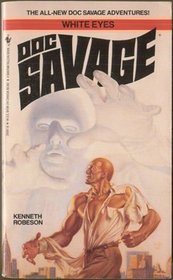 White Eyes (All-New Wild Adventures of Doc Savage, No 3)