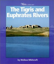 Tigris and Euphrates Rivers (Watts Library)