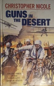 Guns in the Desert (Arms of War, Bk 3) (Large Print)