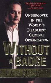 Without a Badge: Undercover in the World's Deadliest Criminal Organization