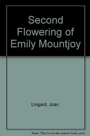 Second Flowering of Emily Mountjoy