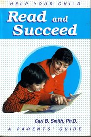 Help Your Child Read and Succeed: A Parent's Guide