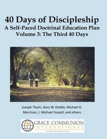 40 Days of Discipleship 3: A Self-Paced Doctrinal Education Plan Volume 3