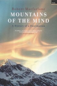 MOUNTAINS OF THE MIND: A HISTORY OF A FASCINATION.