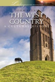 West Country: A Cultural History (Landscapes of the Imagination)