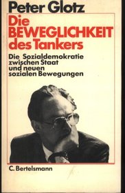 Die Beweglichkeit des Tankers: Die Sozialdemokratie zwischen Staat und neuen sozialen Bewegungen (German Edition)