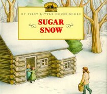 Sugar Snow (My First Little House)