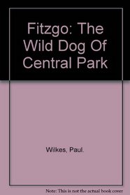 Fitzgo: The Wild Dog of Central Park