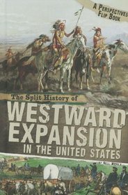 The Split History of Westward Expansion in the United States: A Perspectives Flip Book (Perspectives Flip Books)