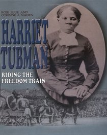 Harriet Tubman: Riding The Fre