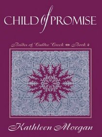 Child of Promise (Brides of Culdee Creek, Bk 4) (Large Print)