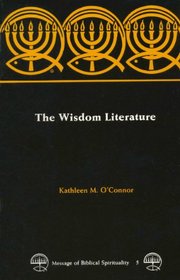 The Wisdom Literature (Message of Biblical Spirituality)