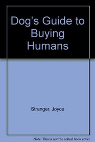 Dog's Guide to Buying Humans