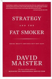 Strategy and the Fat Smoker; Doing What's Obvious But Not Easy