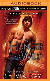 A Hunger So Wild (Renegade Angels Trilogy)