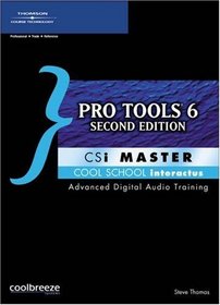 Pro Tools 6 Csi Master: Advanced Digital Audio Training