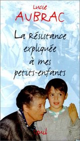 La Resistance Expliquee a Mes Petits-Enfants (French Edition)
