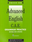Focus On, Advanced English C.A.E., New edition, Grammar Practice