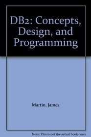 DB2: Concepts, Design, and Programming