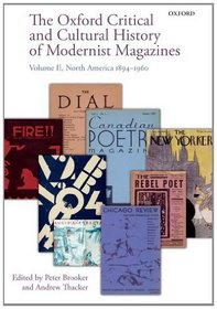The Oxford Critical and Cultural History of Modernist Magazines: Volume II: North America 1894-1960 (Oxford Critical Cultural History of Modernist Magazines)