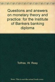 Questions and answers on monetary theory and practice: for the Institute of Bankers banking diploma