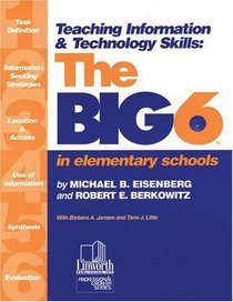 Teaching Information  Technology Skills : The Big6 in Elementary Schools