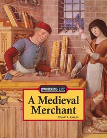 The Working Life - A Medieval Merchant (The Working Life)