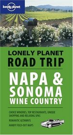 Lonely Planet Road Trip Napa  Sonoma Wine Country (Road Trip Guides)