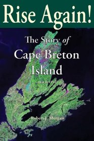 Rise Again!: The Story of Cape Breton Island: Book 1
