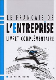 Le Francais de L'Entreprise Complementary Booklet (French Edition)