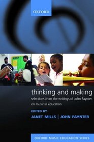 Thinking and Making (Oxford Music Education Series)