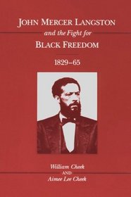 John Mercer Langston and the Fight for Black Freedom 1829-65 (Blacks in the New World)