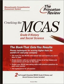 Cracking the MCAS Grade 8 History and Social Science (Princeton Review: Cracking the MCAS)