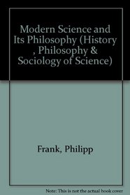 Modern Science and It's Philosophy (History, Philosophy and Sociology of Sciences Series)
