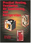 Practical Heating, Ventilation, Air Conditioning, and Refrigeration (Trade, Technology & Industry)