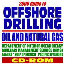 2006 Guide to Offshore Drilling: Oil and Natural Gas, Minerals Management Service, Outer Continental Shelf