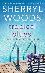 Tropical Blues: Hot Property & Hot Secret (The Molly DeWitt Mysteries)