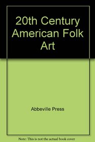 20th Century American Folk Art