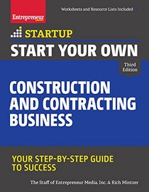 Start Your Own Construction and Contracting Business: Your Step-by-Step Guide to Success (StartUp Series)