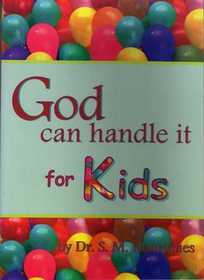 God Can Handle It ... for Kids
