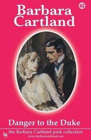 Danger to the Duke (The Barbara Cartland Pink Collection)