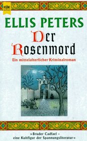 Der Rosenmord. Ein mittelalterlicher Kriminalroman.