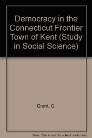 Democracy In The Connecticut Frontier Town Of Kent
