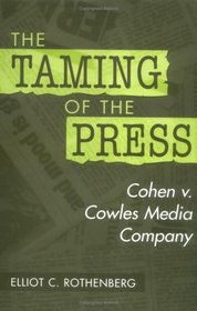 The Taming of the Press : Cohen v. Cowles Media Company