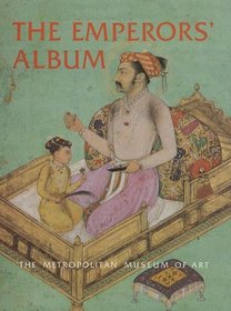 The Emperor's Album Images of Mughal India